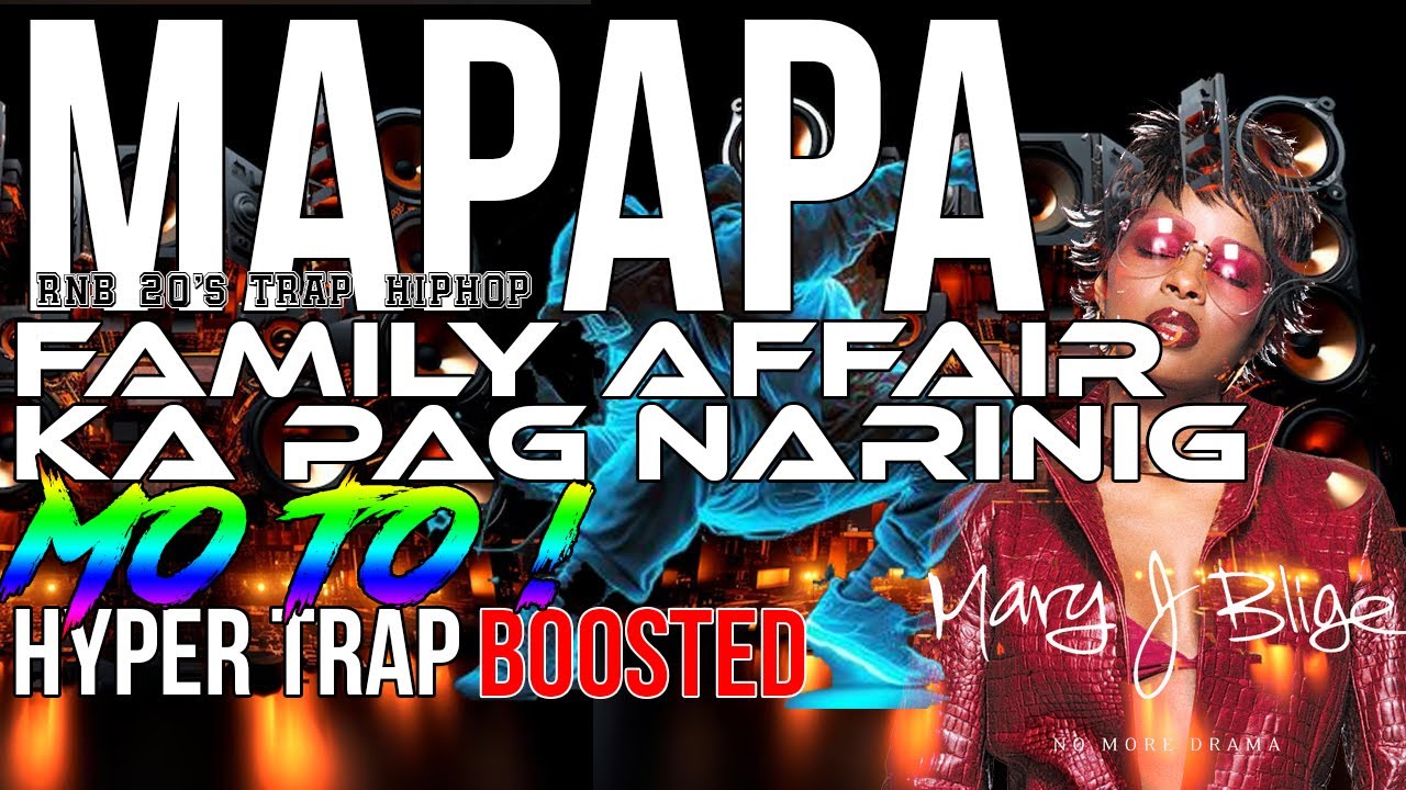 MAPAPA Family Affair Ka Pag Narinig Mo To ! x RNB HIPHOP 2000 Remix - SHELDON Remix