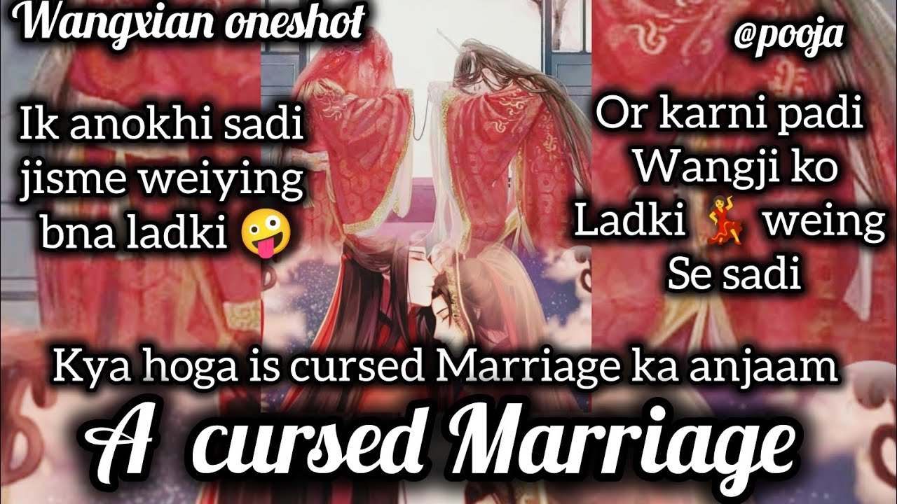 Oneshot//A curesd Marriage #wangxian #youtube #bjlx @indianfujoshi2