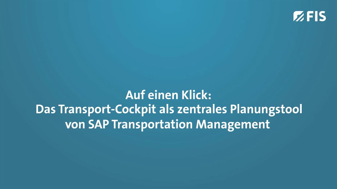 Auf einen Klick: Das Transport-Cockpit als zentrales Planungstool von SAP Transportation Management