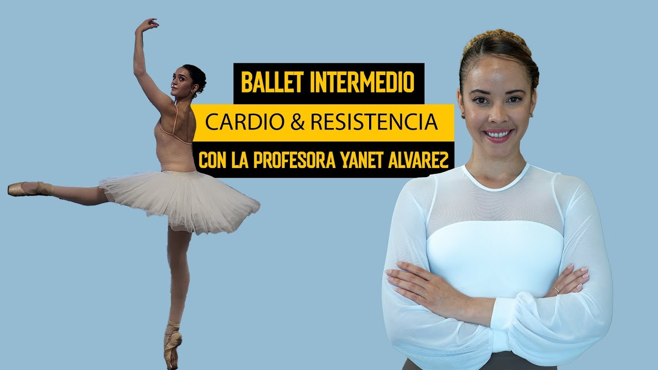 Cardio y Resistencia para Ballet Nivel Intermedio 