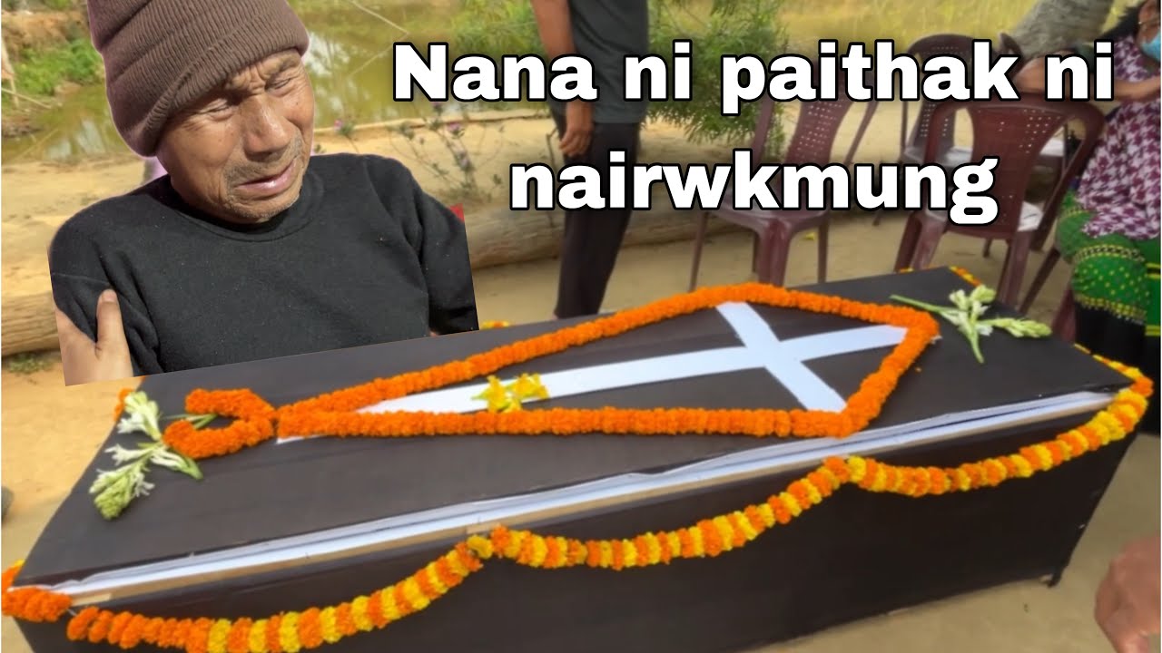😭 ⚰️ Thagu no Kapmani waisa phano nukyakhu, Nana thwimani “O Rangchak ” hwnwi  mwktwi kwlaikha ✝️