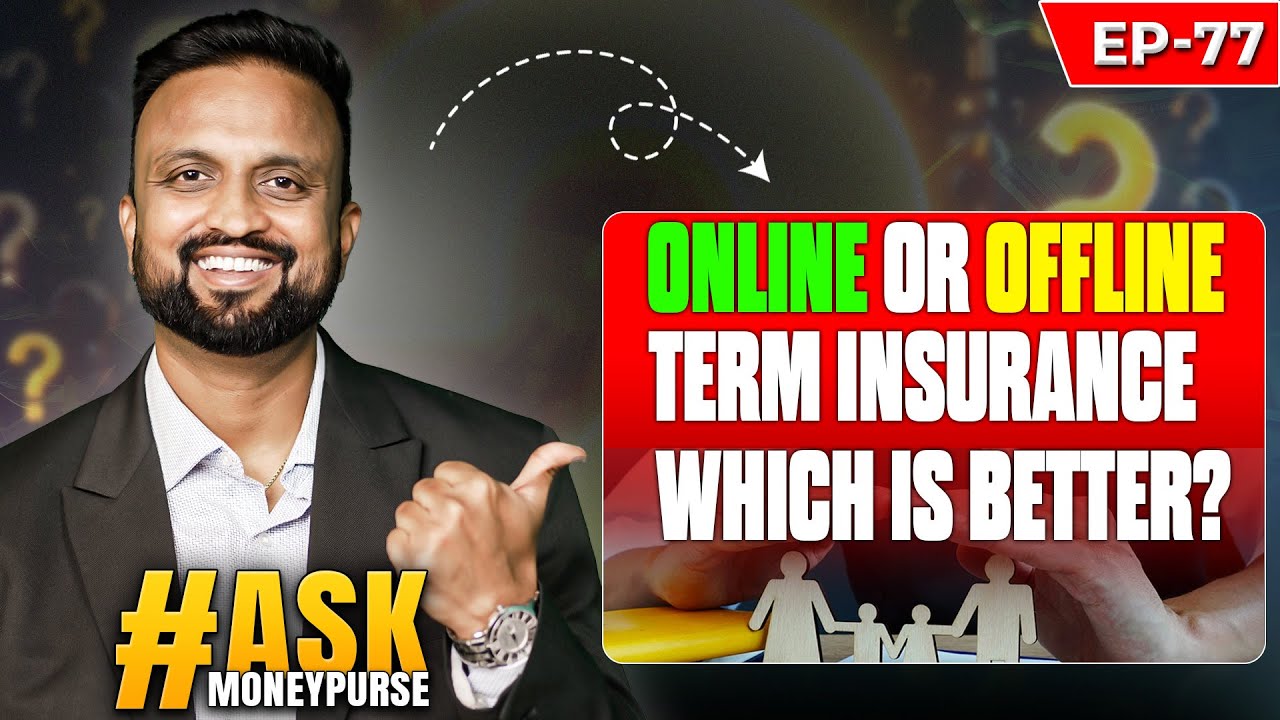 Ask Ep-77  Online Or Offline Term Insurance, Which Is Better ?