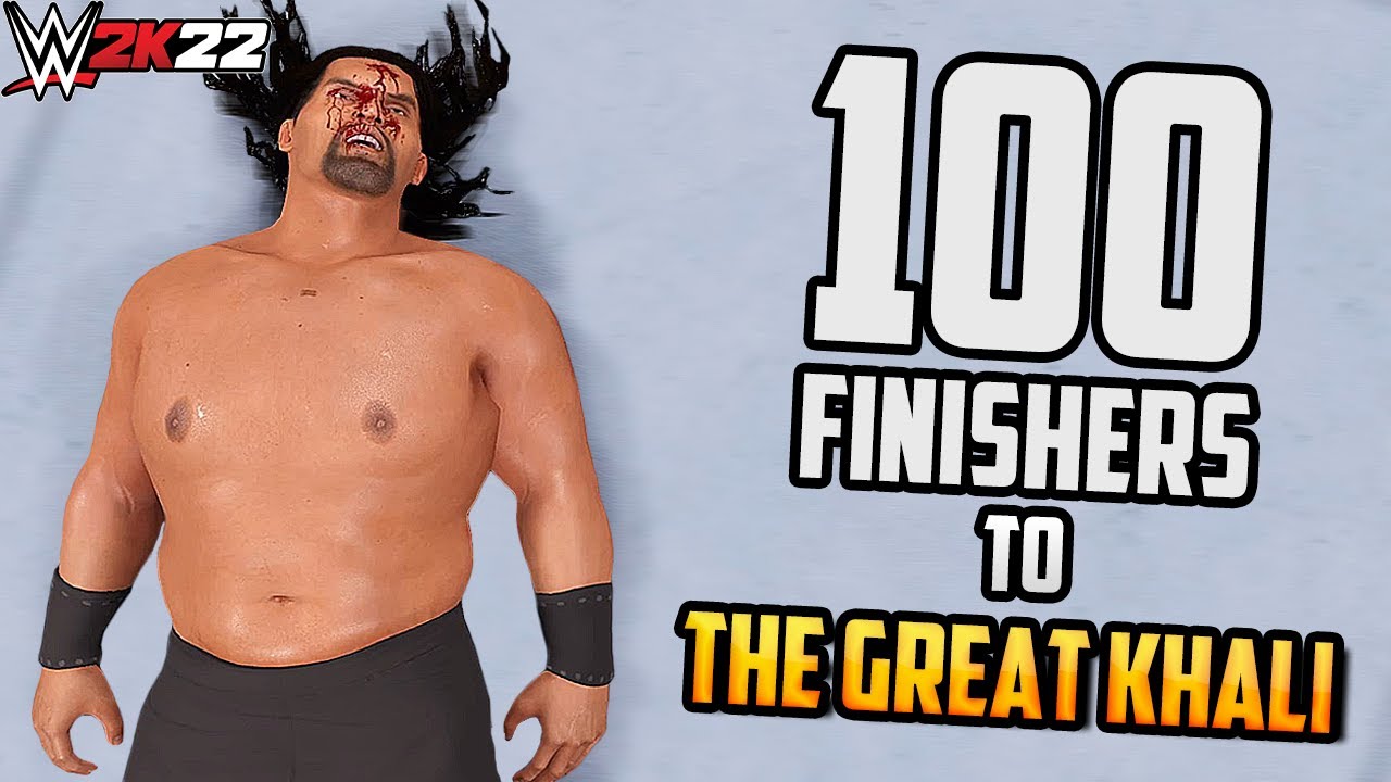 100 Finishers to The Great Khali! - WWE 2K22