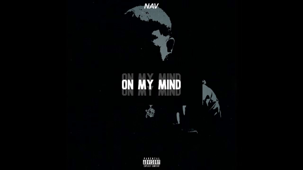NAV - On My Mind [Official Audio]