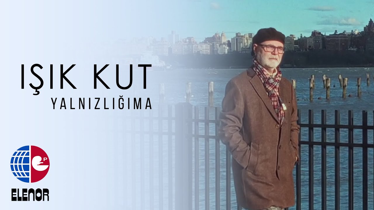 Işık kut - Yalnızlığıma (Video Klip)
