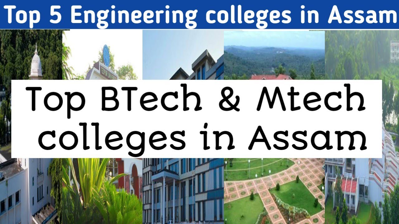 Top 5 Engineering colleges in Assam | BTech colleges in Assam |MTech colleges in Assam |Eng in Assam