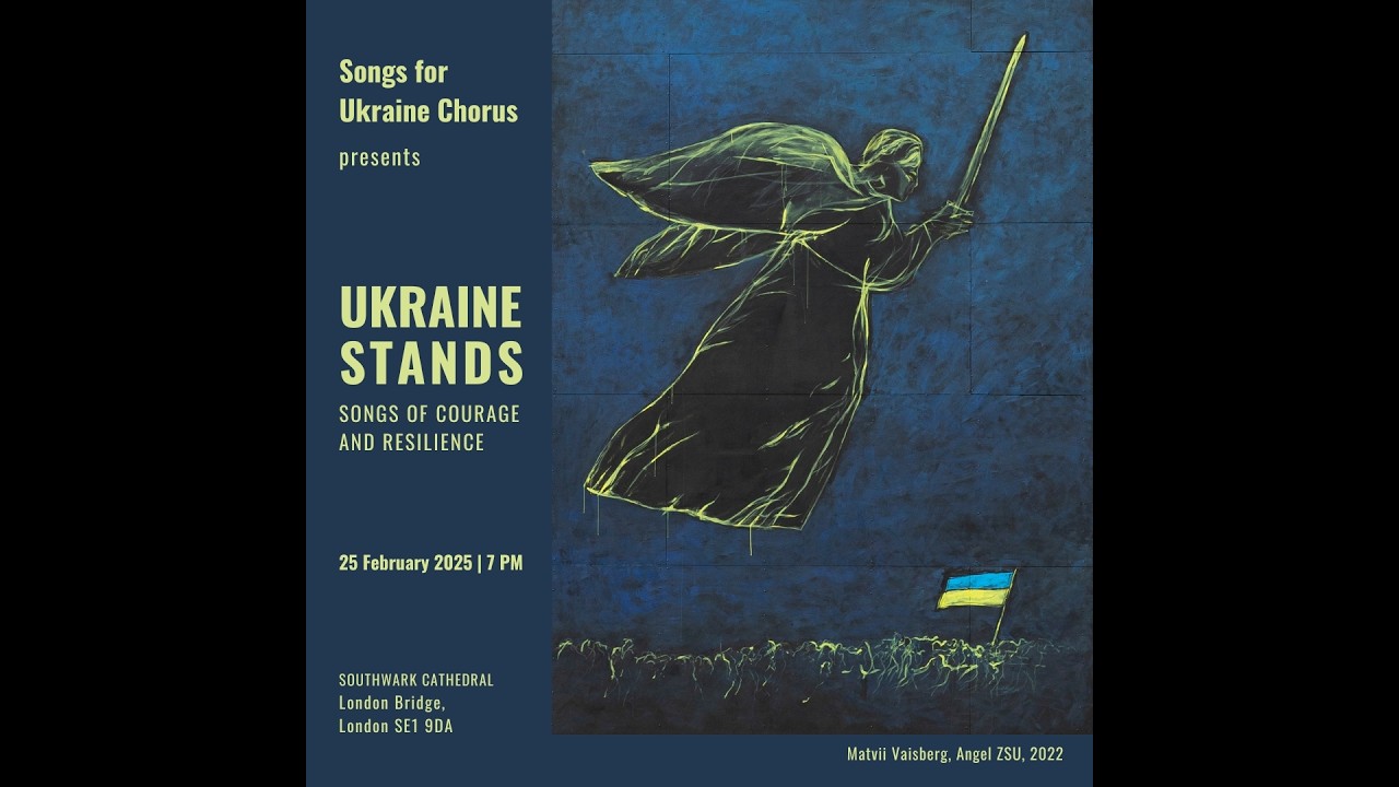 SONGS FOR UKRAINE: Eternal Remembrance - Вічная Пам'ять, SOUTHWARK CATHEDRAL, LONDON 2025.