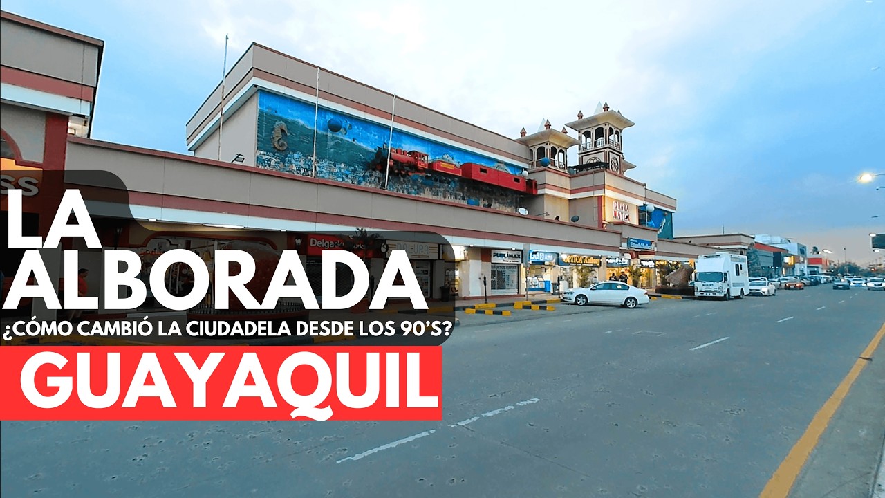 🇪🇨 LA ALBORADA - GUAYAQUIL recorrido en 4k al descubierto - La evolución de esta ciudadela.