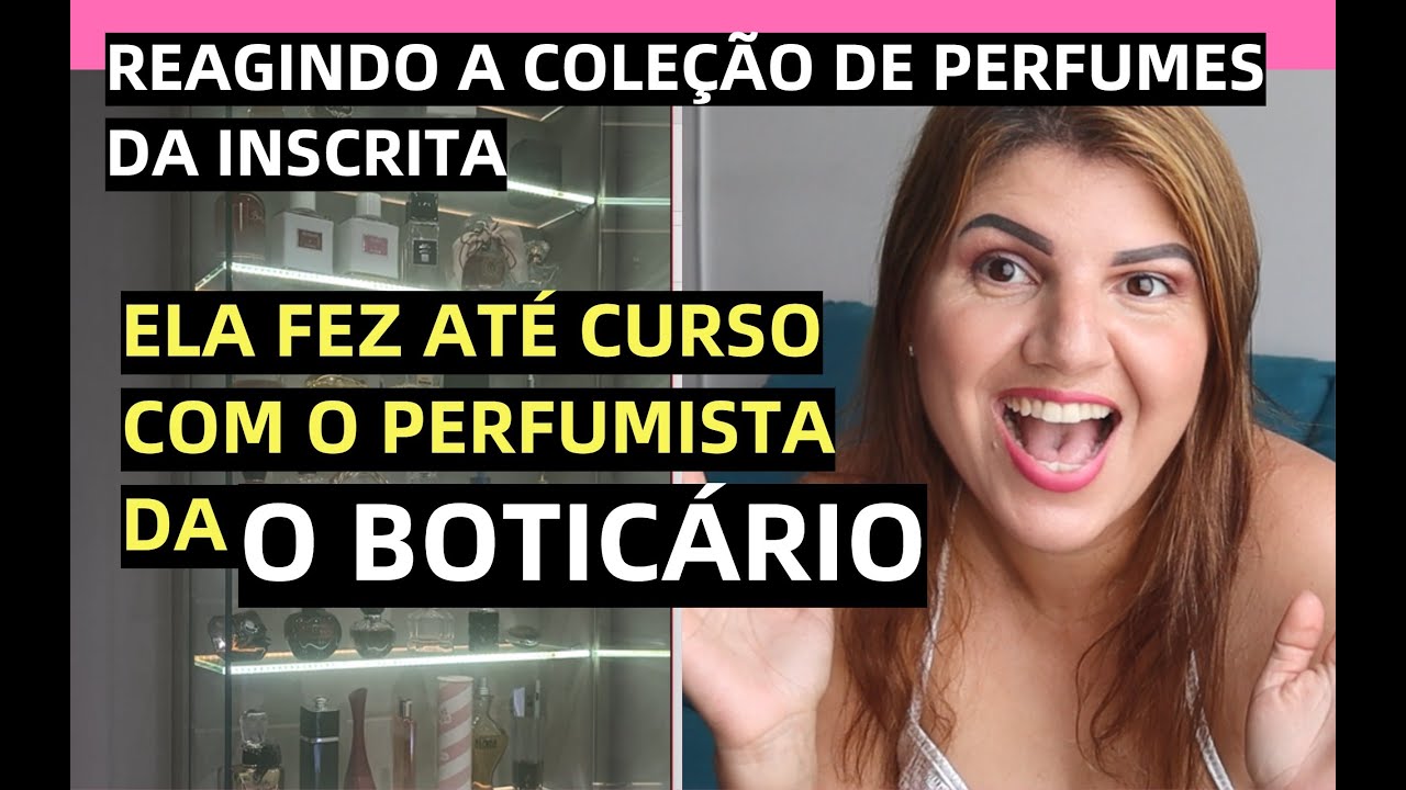 REAGINDO A INSCRITA QUE FEZ CURSO COM PERFUMISTA DA O BOTICÁRIO