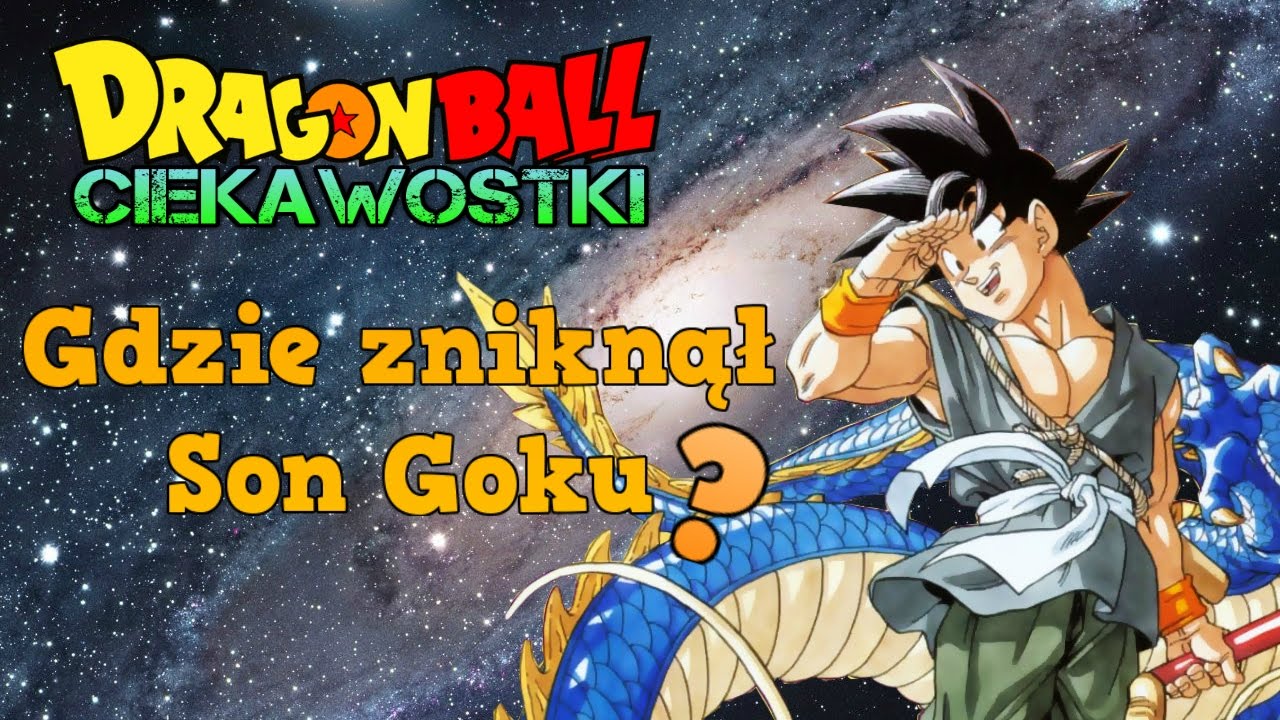 Gdzie zniknął Son Goku? / Dragon Ball Ciekawostki