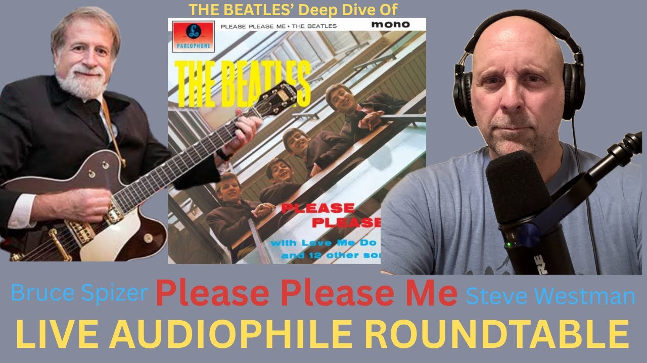 Live Audiophile Roundtable: Please Please Me Album Deep Dive Beatles Author Historian Bruce Spizer