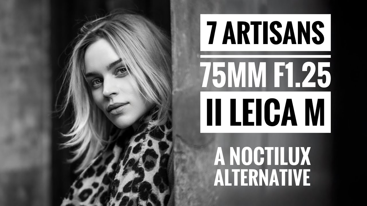 Обзор объектива 75mm F1.25 II Leica M от 7 Artisans — альтернатива Noctilux.
