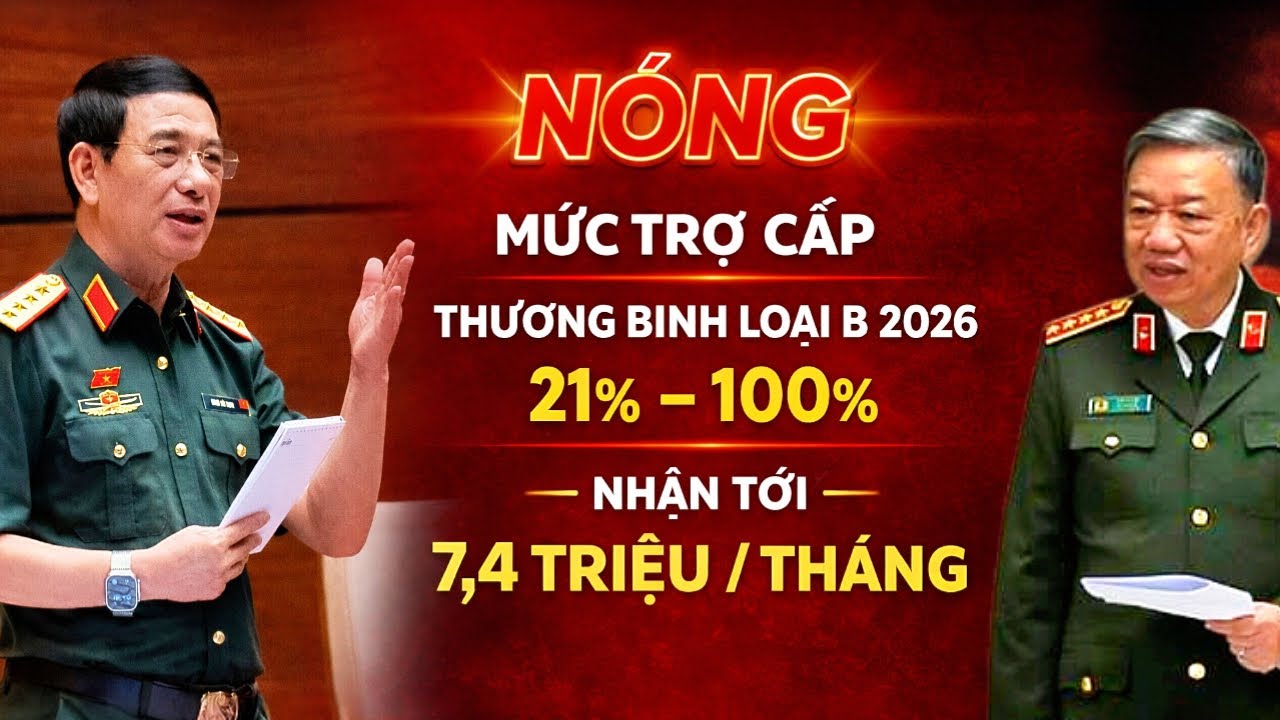 Mức Trợ Cấp Thương Binh Loại B 2026: 21%–100% Nhận Tới 7,4 Triệu/Tháng