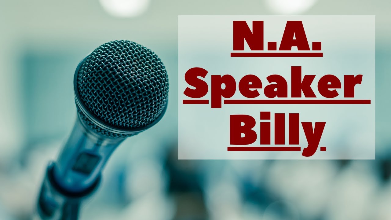 NA Speaker Billy | Funny And Real NA Share