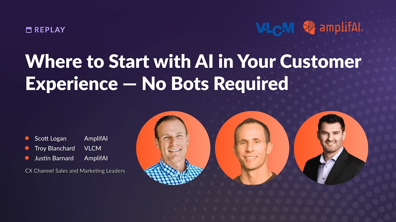 Where to Start with AI in Your Customer Experience - No Bots Required | AmplifAI