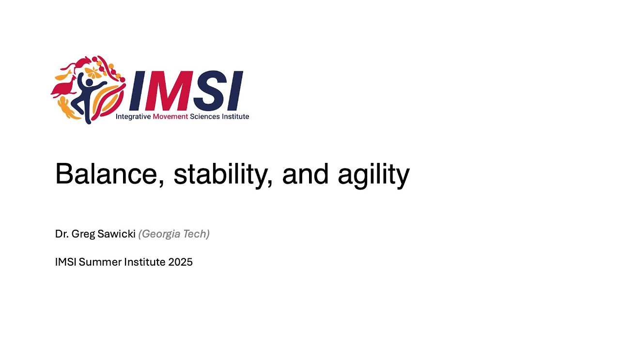 IMSI Workshop: Balance, stability, and agility (Summer 2025, Dr. Greg Sawicki)