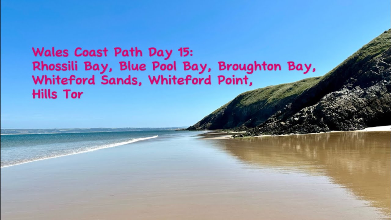 Wales  Coast Path Day 15: Rhossili Bay, Blue Pool Bay, Whiteford Sands, Whiteford Point, Hills Tor