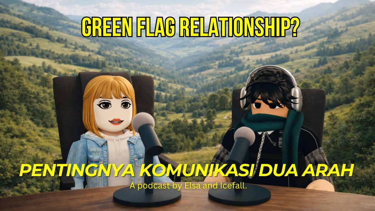 RELATIONSHIP YANG SEHAT ITU GIMANA? | PODCAST ROBLOX
