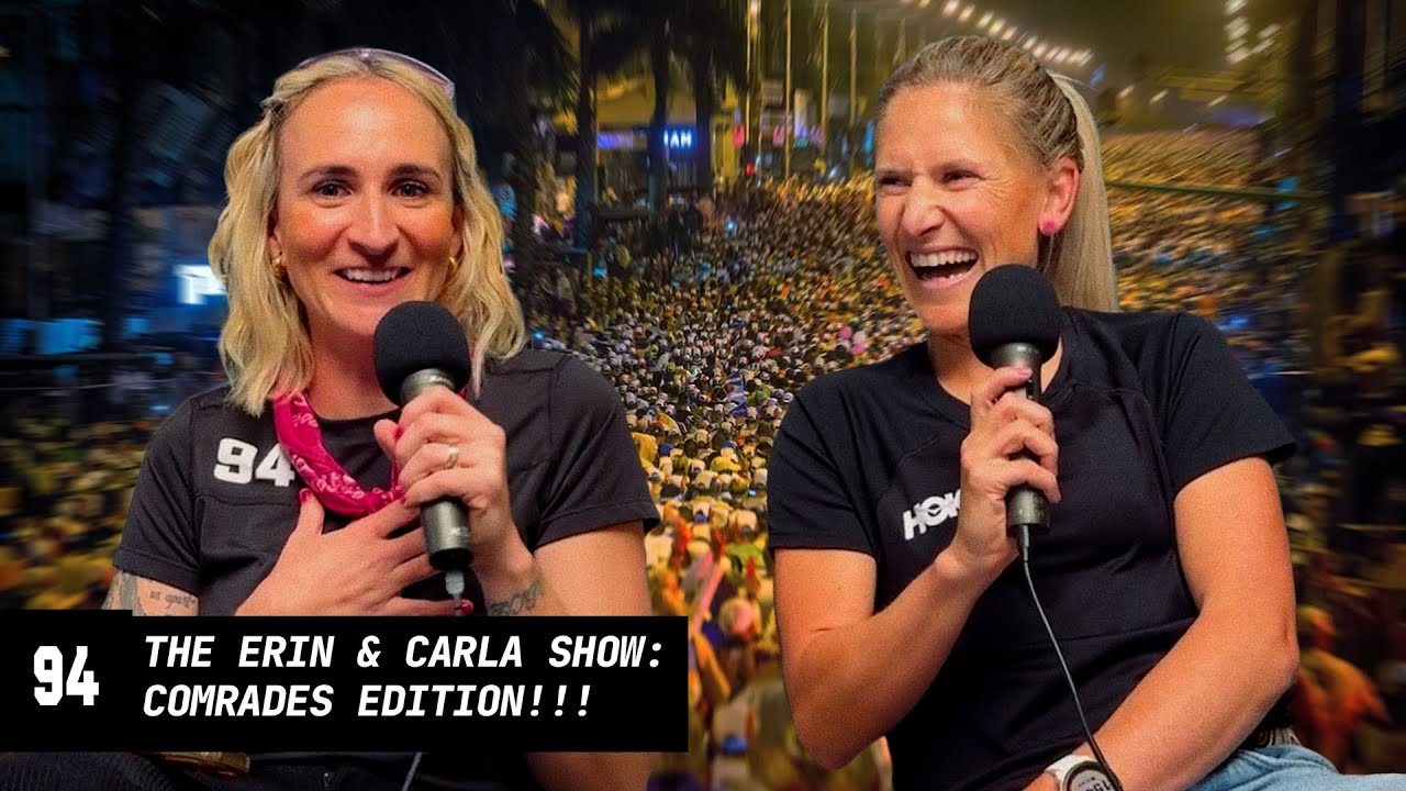 THE ERIN & CARLA SHOW | THE #COMRADES MARATHON 2024 PREVIEW with CARLA MOLINARO