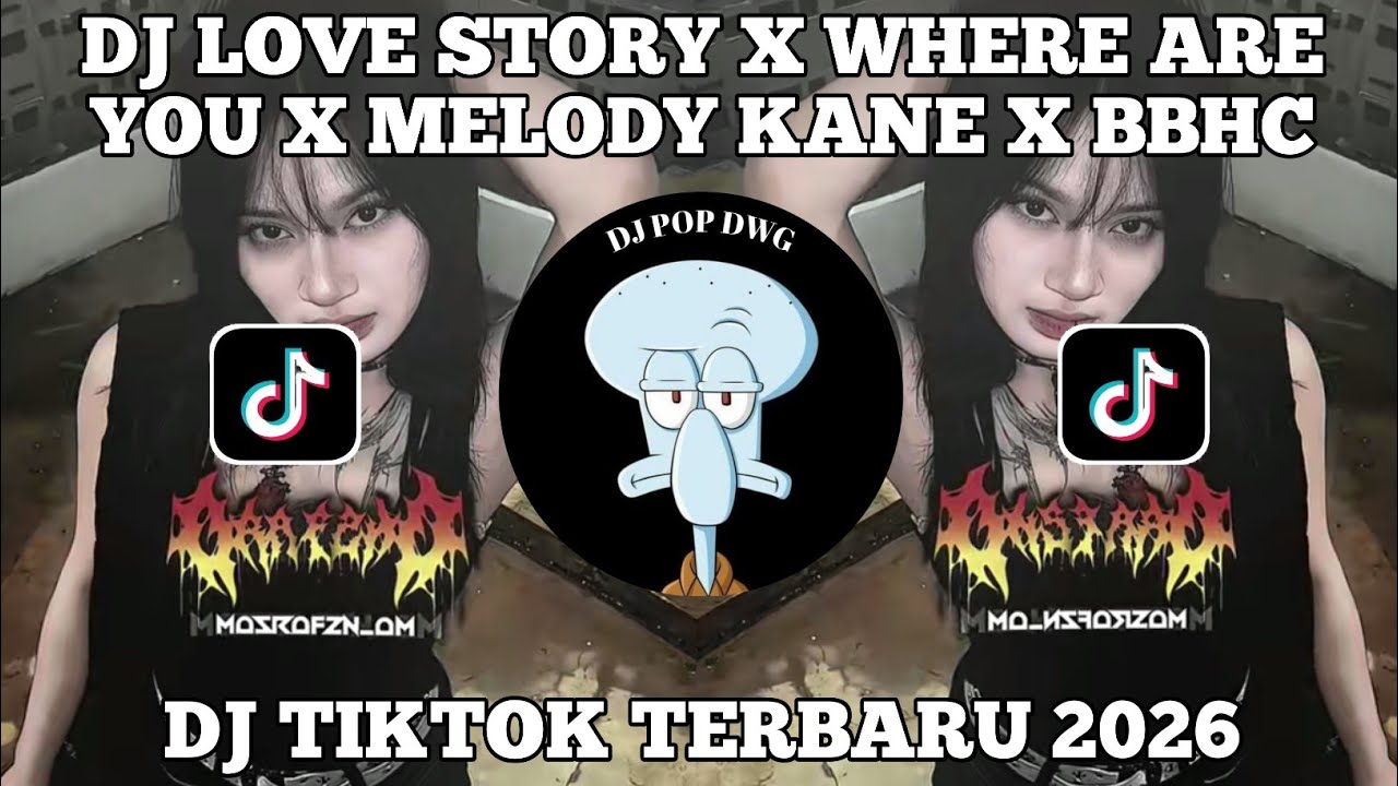 DJ LOVE STORY X WHERE YOU ARE X MELODY KANE X BBHC