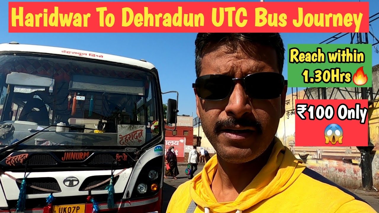 Haridwar To Dehradun By UTC Bus | Uttarakhand Transport Corporation Bus Journey | Traveling 2 day |