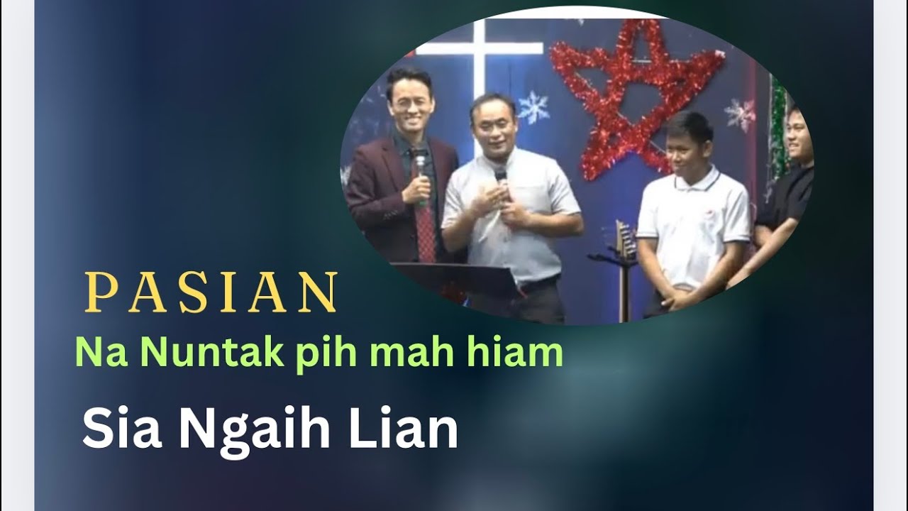 Pasian thu na nuntak pih mah hiam ( Sia Ngaih Lian)