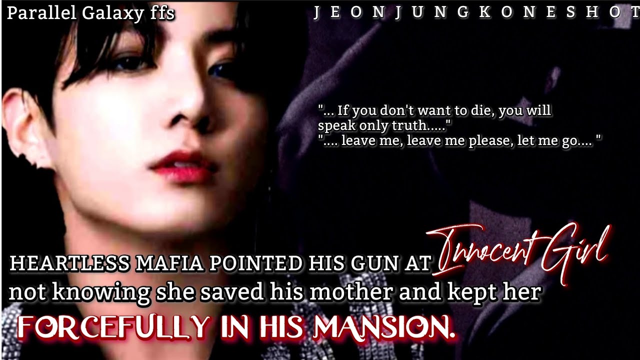 Heartless Mafia pointed his gun at innocent girl not knowing[Jungkook Oneshot]