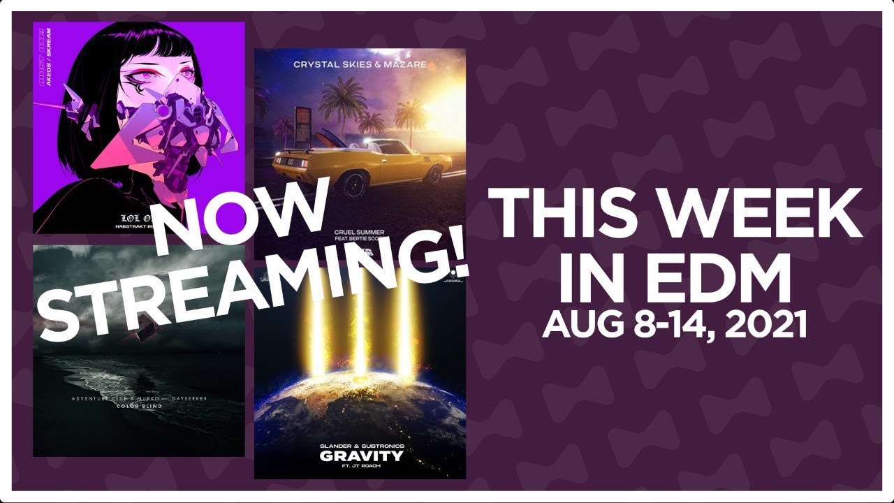 This Week in EDM // NOW STREAMING (Aug 8-14, 2021)