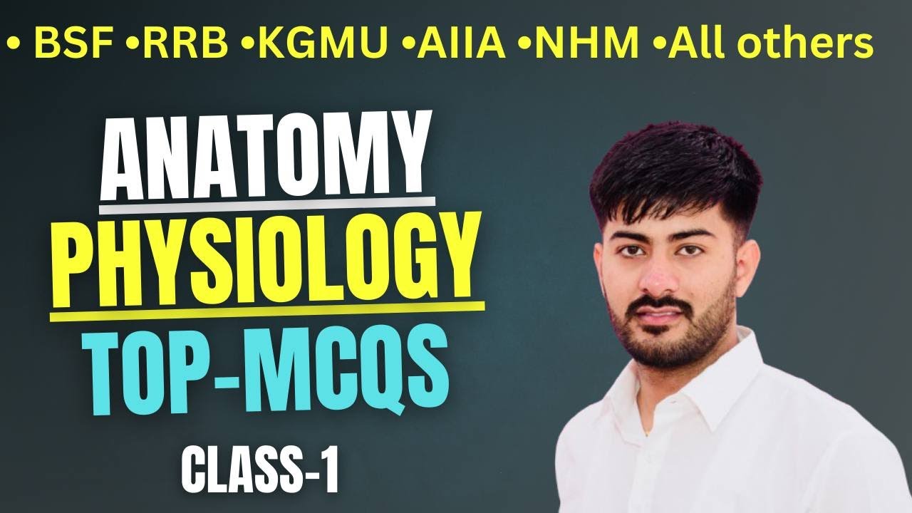 1. Anatomy and Physiology MCQS for BSF, KGMU, AIIA, RRB,ICMR, RML, PGIMER  #labtechnician #2025