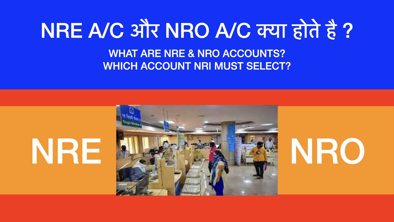 What's NRE Non Resident External A/C & NRO Non Resident Ordinary A/C? Which is more helpful for NRI?