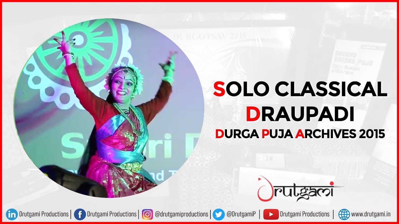 SOLO CLASSICAL DRAUPADI I DURGA PUJA ARCHIVES 2015