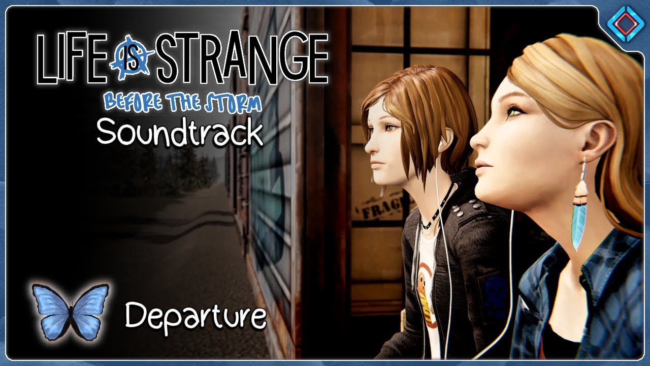 Soundtrack | LiS: Before the Storm | Daughter - Departure