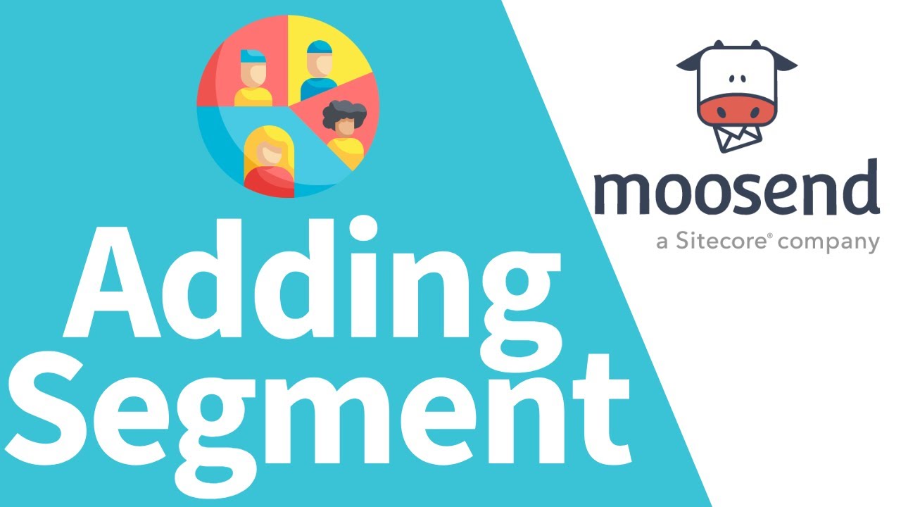 Adding a Segment in Moosend
