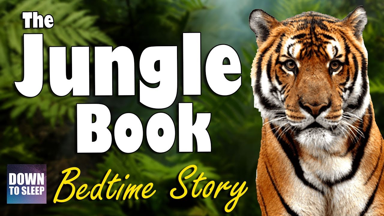 The Jungle Book &ndash; Calm Bedtime Story | Down To Sleep