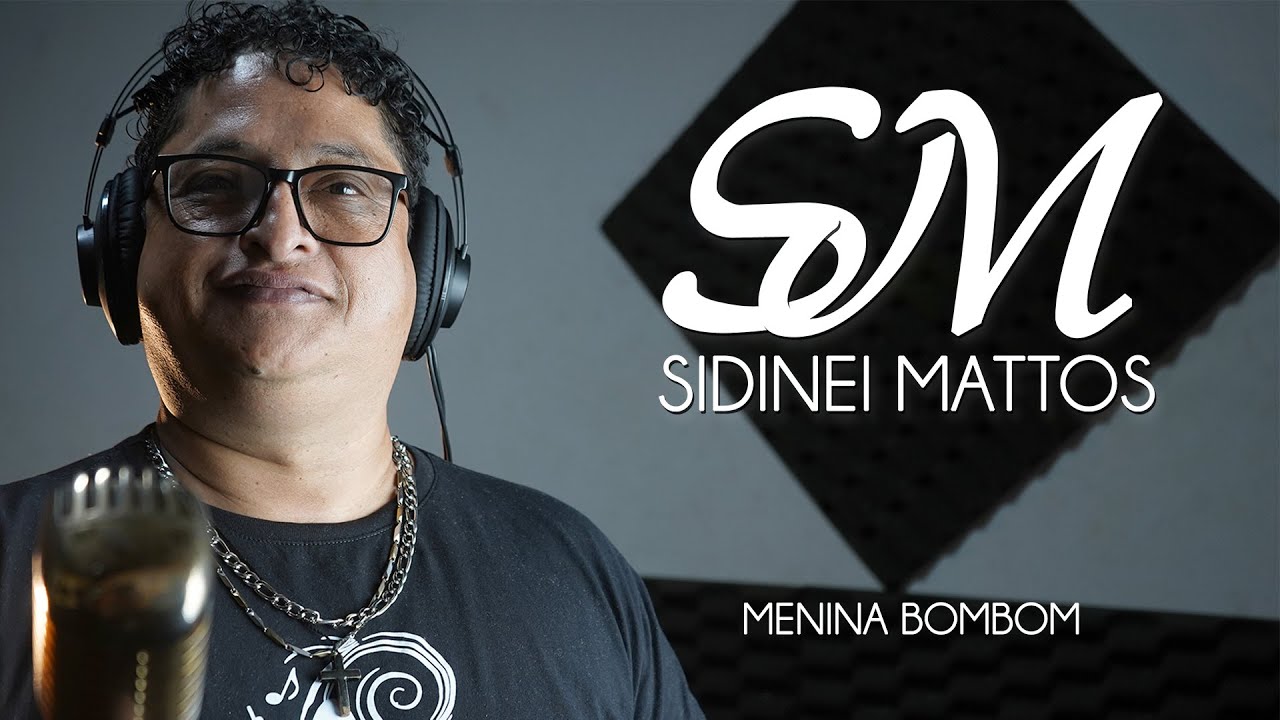 Sidinei Mattos - Menina Bombom