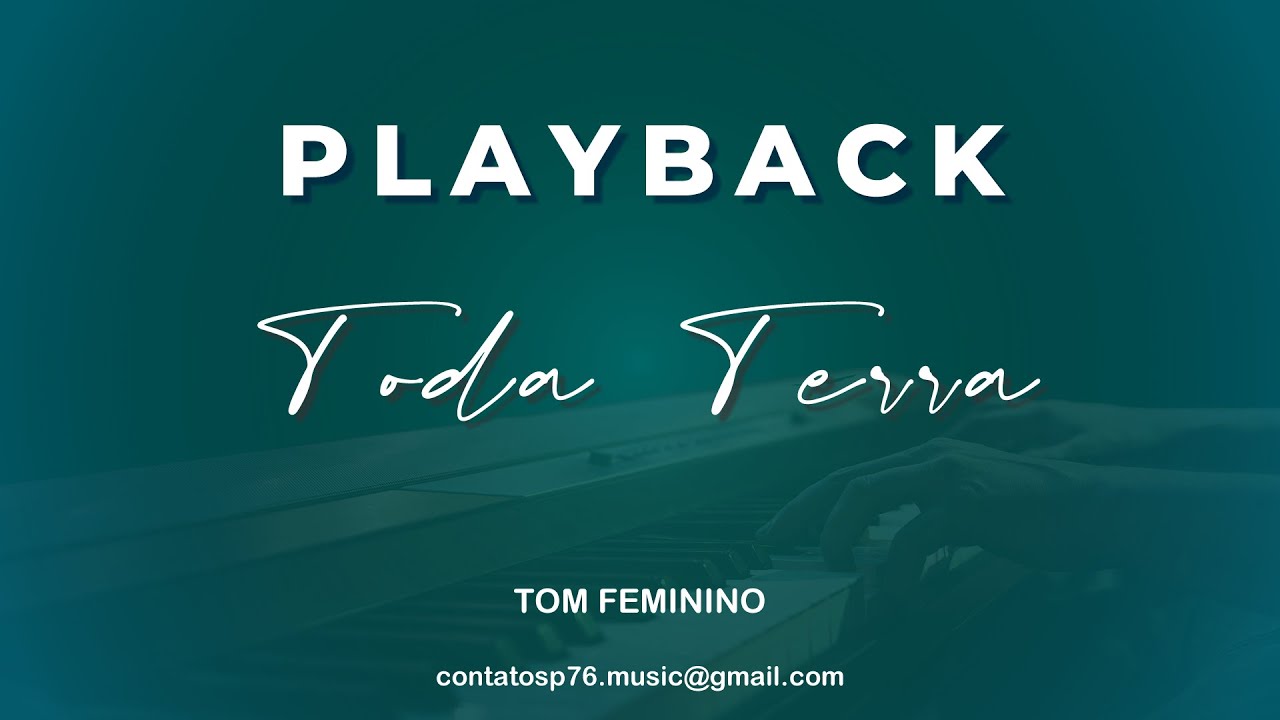 PLAYBACK - TODA TERRA -  (Tom Feminino) CONTRALTO [INSTRUMENTOS BANDA COMPLETO]