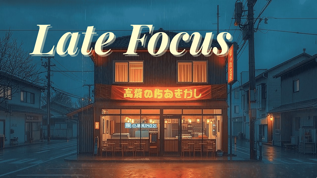 Late Night Focus - Rain Lofi for Study & Peace