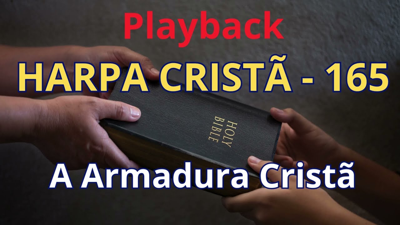 Playback - Harpa Cristã - 165 - A Armadura Cristã - com letra