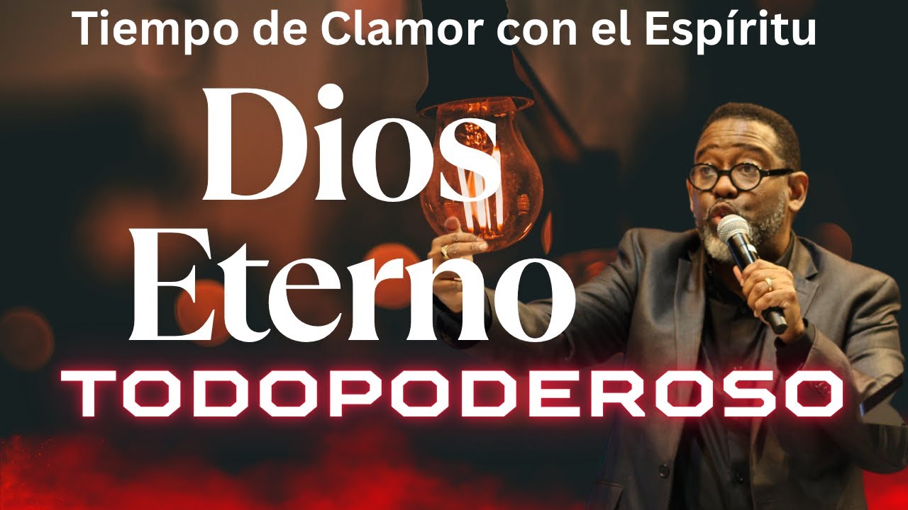 DIOS ETERNO TODOPODEROSO | TIEMPO DE CLAMOR A DIOS EN LA MADRUGADA | PASTOR KIBSAIM JIMENEZ