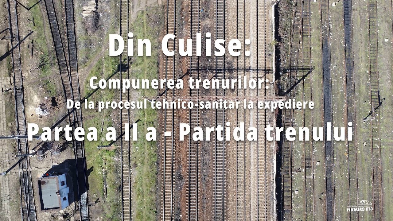 Din Culisele CFR Călători: Partea a II a - Partida trenului 🚂🚂🚂