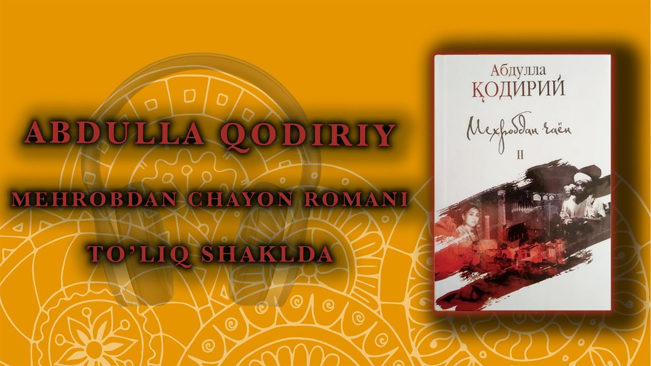 MEHROBDAN CHAYON - ABDULLA QODIRIY to'liq shaklda