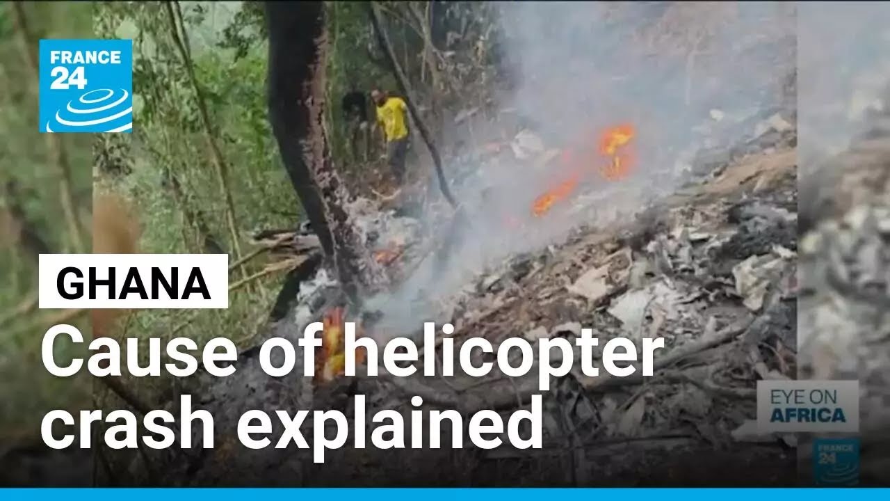 Ghana helicopter crash caused by bad weather and safety gaps, report says &bull; FRANCE 24 English