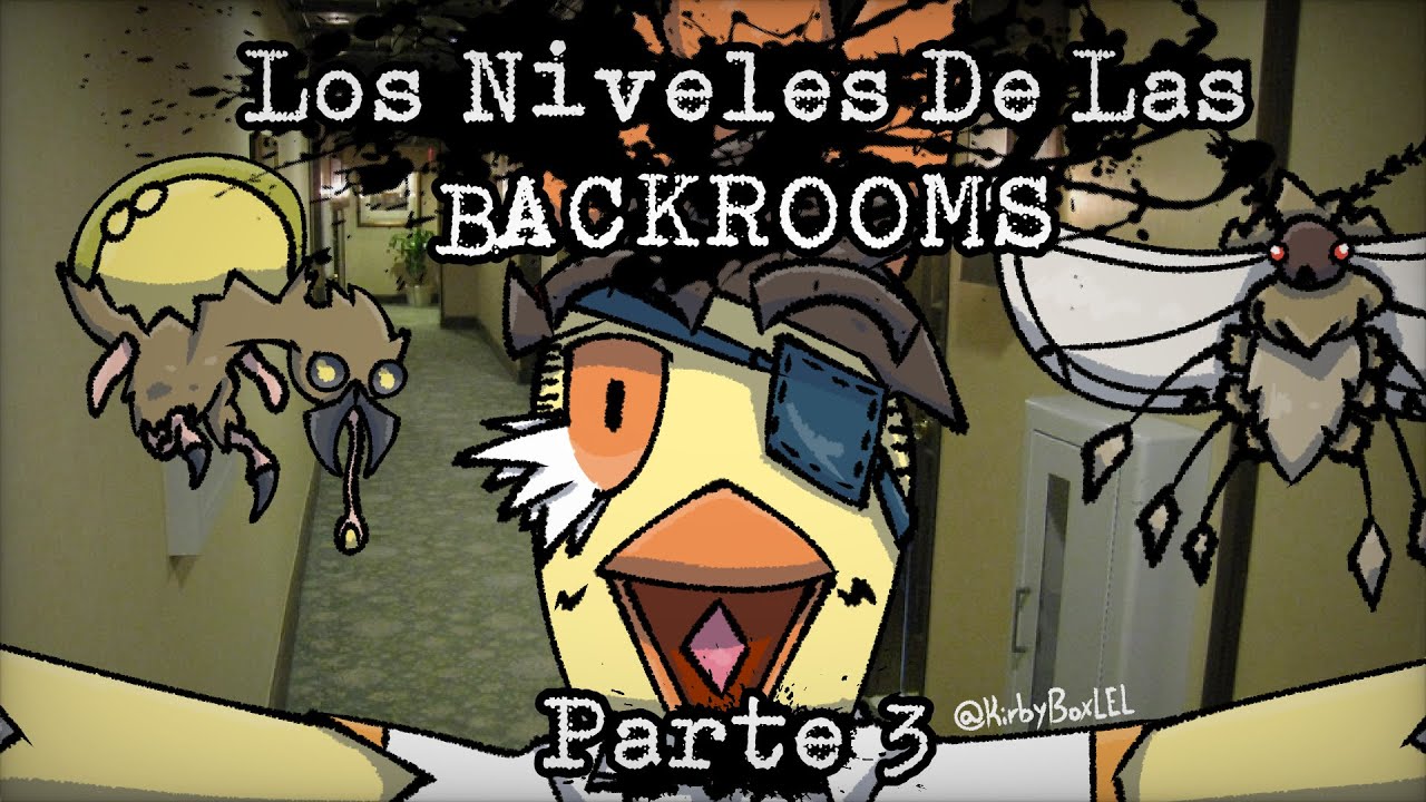 LOS NIVELES DE LOS BACKROOM | PARTE 3