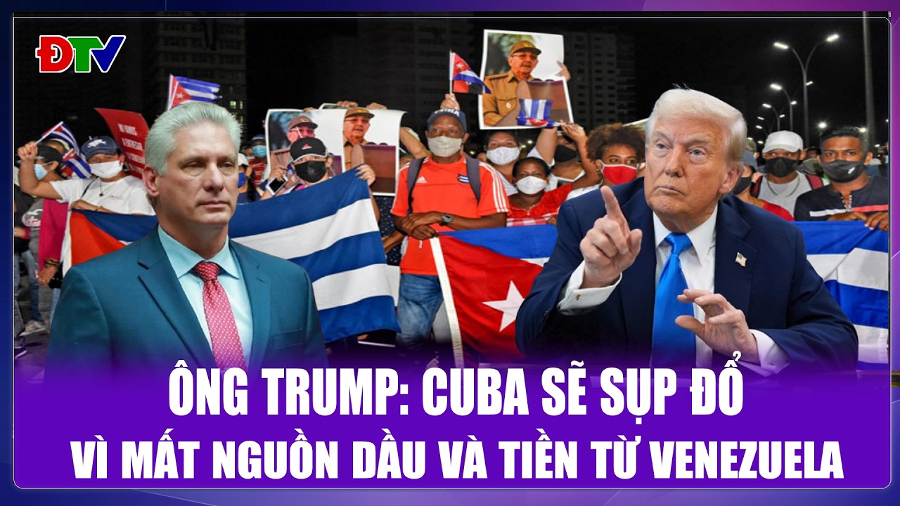 THỜI SỰ  QUỐC TẾ CHIỀU 28/1: Ông Trump: Cuba sẽ sụp đổ vì mất nguồn dầu và tiền từ Venezuela