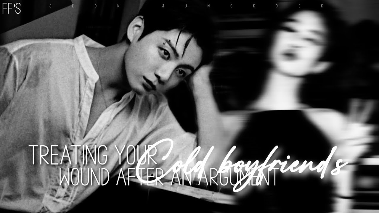 When you treat your cold boyfriend's wound, after an argument..|| Jungkook ff || oneshot