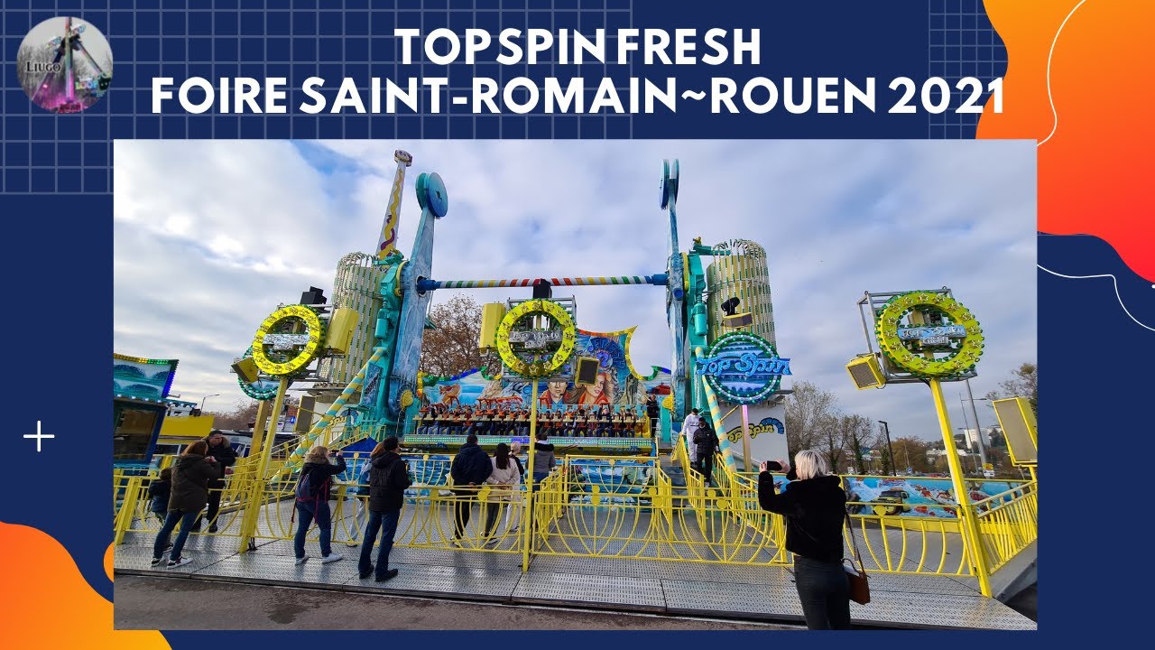 Top Spin Fresh - Foire de Saint Romain ~ Rouen 2021 Offride/Onride