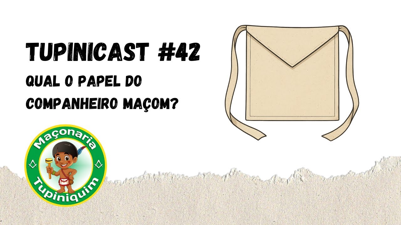 Tupinicast #42 - O papel do Companheiro Maçom na Maçonaria