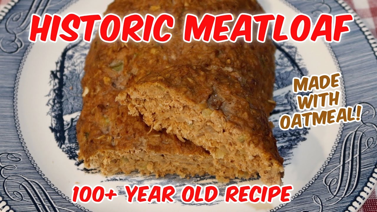 Historic 100 Year Old Meatloaf Recipe With Oatmeal - Country Meat Loaf - Shakertown, KY