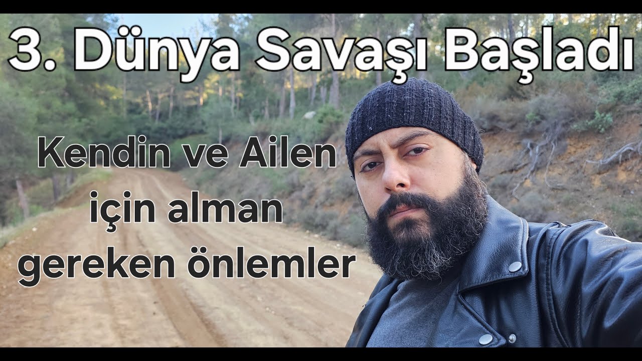 3. D&uuml;nya Savaşı başladı. Kendin ve ailen i&ccedil;in alman gereken &ouml;nlemler.