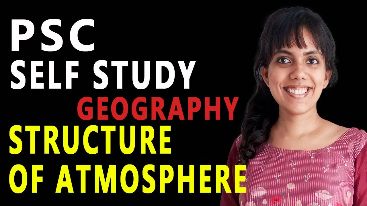 PSC SELF STUDY | GEOGRAPHY -STRUCTURE OF ATMOSPHERE